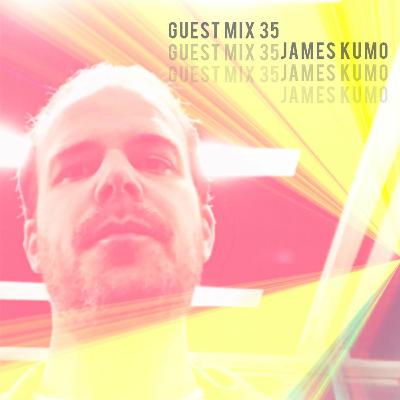 Guest Mix 35 : James Kumo
