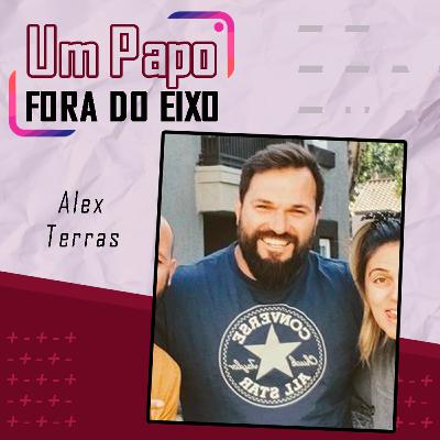 Alex Terras - Papo Fora do Eixo Podcast