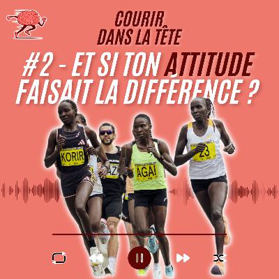 #2 Et si ton attitude faisait la différence ?