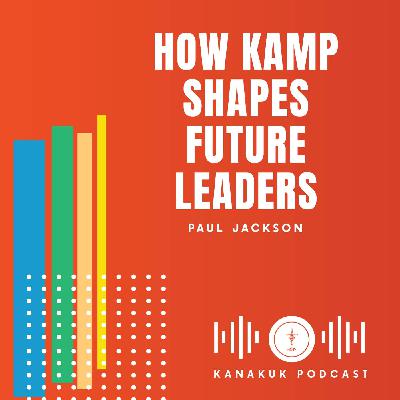 How Kamp Shapes Future Leaders How Kamp Shapes Future Leaders