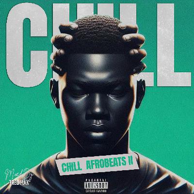 CHILL AFROBEATS MIX II 2025