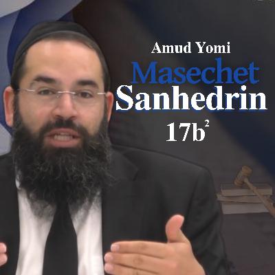 Masechet Sanhedrin 17b2 | Rabbi Yisraeli's Amud Yomi