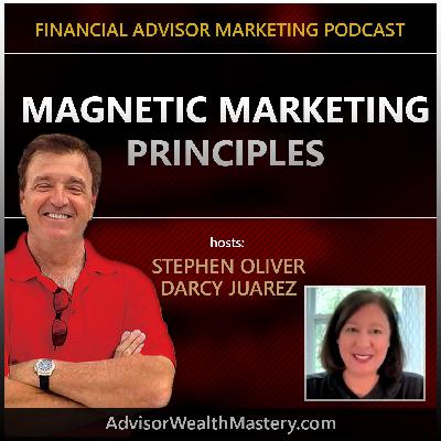 Magnetic Marketing Principles for Financial Advisors Magnetic Marketing Principles for Financial Advisors