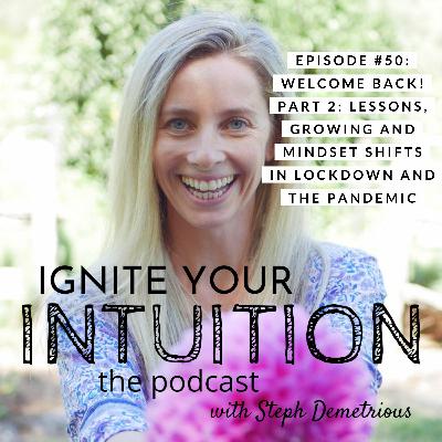 #50 Welcome Back! Part 2 - Lessons, Growing And Mindset Shifts In Lockdown And The Pandemic #50 Welcome Back! Part 2 - Lessons, Growing And Mindset Shifts In Lockdown And The Pandemic