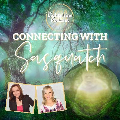 19: Sasquatch! Spiritually Connecting w/ Big Foot