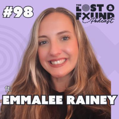 Ep. 98: The Power of Self-Validation & Reframing Your Mindset | Emmalee Rainey, LMSW