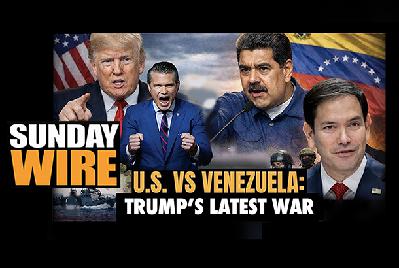 SUNDAY WIRE: EP 576 'Rogue State: Trump Regime's Dirty War on Venezuela' SUNDAY WIRE: EP 576 'Rogue State: Trump Regime's Dirty War on Venezuela'