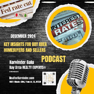 December 2024 Fed Rate Cuts: Key Insights for Bay Area Homebuyers and Sellers