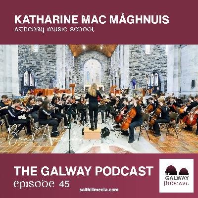 45. Katharine Mac Mághnuis: Athenry Music School 45. Katharine Mac Mághnuis: Athenry Music School