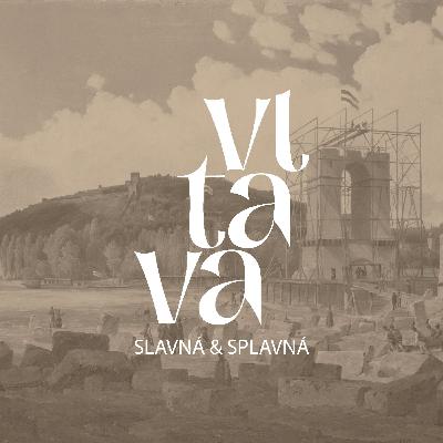 VLTAVA slavná & splavná: Martin Ebel o technických a dopravních stavbách na Vltavě