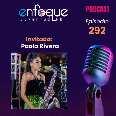 292 - Entrevista a Paola Rivera, joven saxofonista de Arecibo