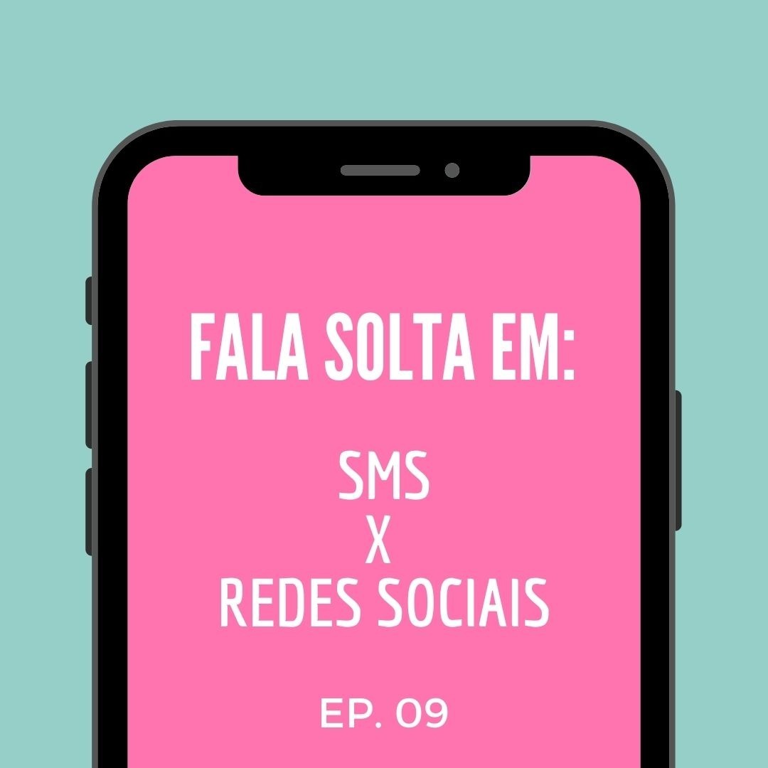 EP 09 - SMS X REDES SOCIAIS