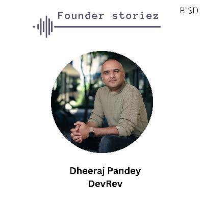 From $900 to Billion-Dollar Ventures: A Journey of Resilience and Innovation | Dheeraj Pandery Founder DevRev & Nutanix