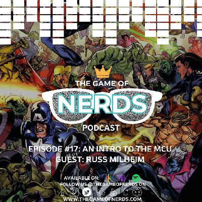 The Game of Nerds Podcast Episode #17 – An Intro To The MCU