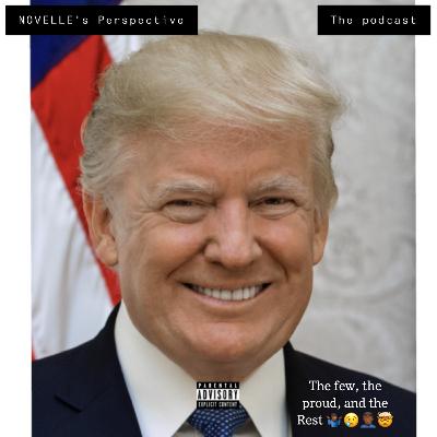 NOVELLE’s Perspective The Podcast: Donald Trump