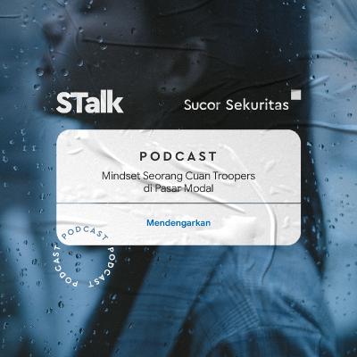 STalk #7 : Mindset Seorang Cuan Troopers di Pasar Modal