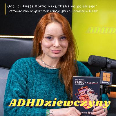 Aneta Korycińska “Baba od polskiego”. Rozmowa wokół książki “Radio w mojej głowie. Opowieści o ADHD”