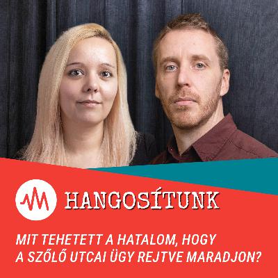 Mit tehetett a hatalom, hogy a Szőlő utcai ügy rejtve maradjon – Hangosítunk Mit tehetett a hatalom, hogy a Szőlő utcai ügy rejtve maradjon – Hangosítunk