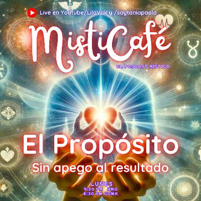 Misticafé E39: El propósito: Sin apego al resultado