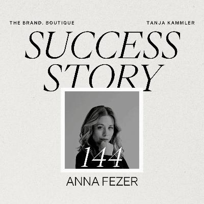 #144 Success Story: Anna Fezer - von Zukunftsangst zu stabilem Umsatz #144 Success Story: Anna Fezer - von Zukunftsangst zu stabilem Umsatz