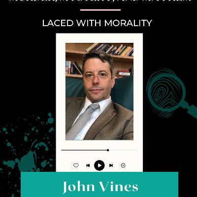 John Vines— Exploring the Mind of a Thriller Writer John Vines— Exploring the Mind of a Thriller Writer