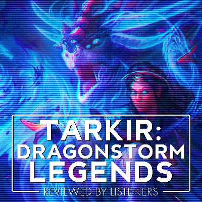 Tarkir: Dragonstorm | Legends Review
