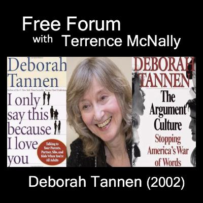 Episode 711: DEBORAH TANNEN (2002) - ARGUMENT CULTURE and I ONLY SAY THIS BECAUSE I LOVE YOU