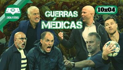 Onda Fútbol 10x04: Guerras médicas
