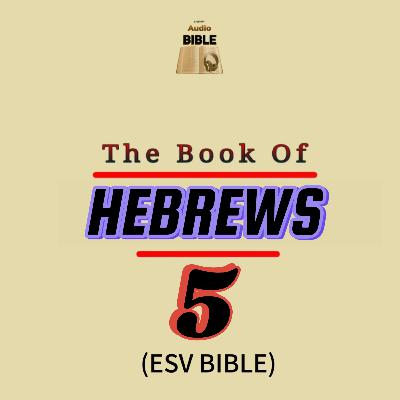 HEBREWS chapter 5 | ESV BIBLE