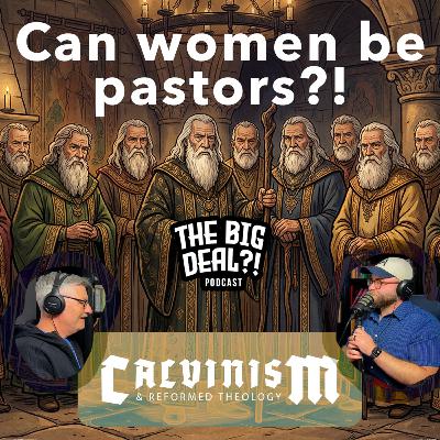 Ep. 7 - Why do reformed churches have Elders? [CALVINISM & REFORMED THEOLOGY SERIES]