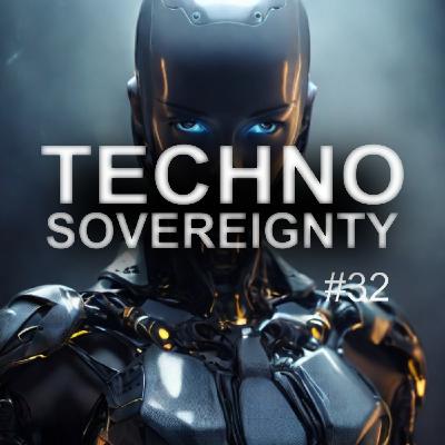 Techno Sovereignty EP32