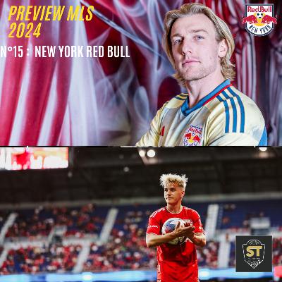 Hors-Série : PREVIEW MLS 2024 : Épisode 15 : New York Red Bulls