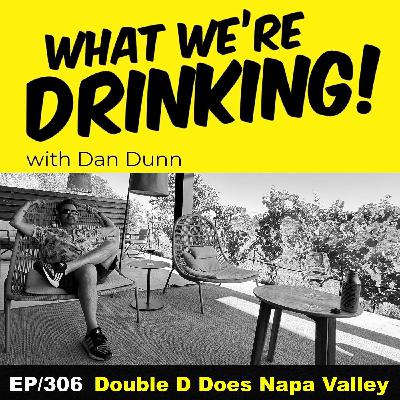 306. Double D Does Napa Valley 306. Double D Does Napa Valley