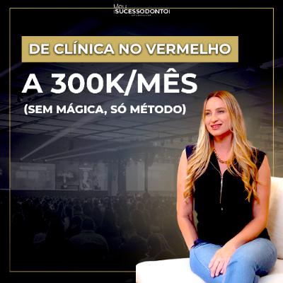 O método que mudou tudo: a história da Ana com SucessOdonto + Select