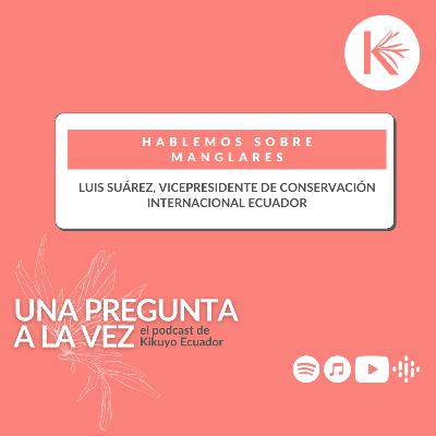 Episodio #3: Hablemos sobre manglares