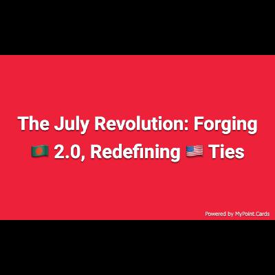The July Revolution: Forging🇧🇩 2.0, Redefining 🇺🇸 Ties |  Jon Danilowicz