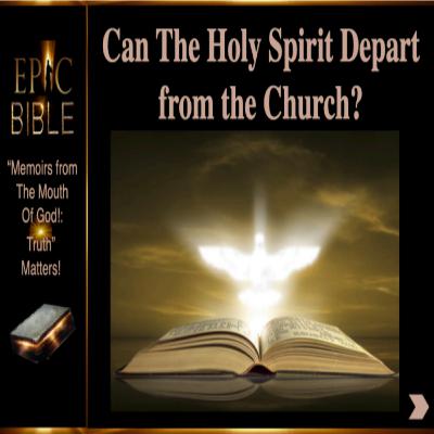 Epic Bible: Can The Holy Spirit Depart From The Church - Minister Edith Epic Bible: Can The Holy Spirit Depart From The Church - Minister Edith