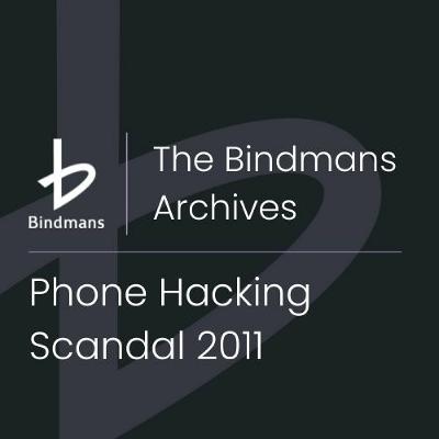 The Bindmans Archives | Tamsin Allen - Phone Hacking Scandal 2011 The Bindmans Archives | Tamsin Allen - Phone Hacking Scandal 2011