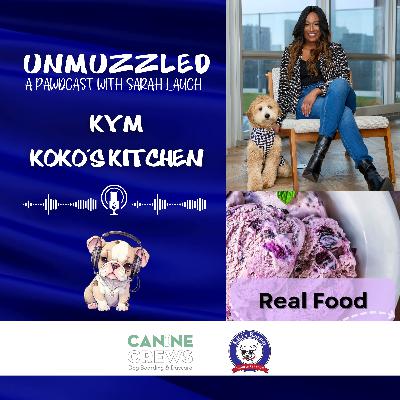 Unmuzzled: A Pawdcast with Kym from Koko's Kitchen Unmuzzled: A Pawdcast with Kym from Koko's Kitchen