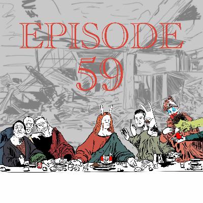 Episode 59: The Last Supper