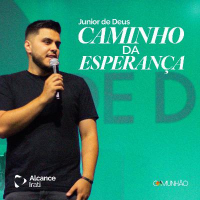 Caminho da esperança - Junior de Deus