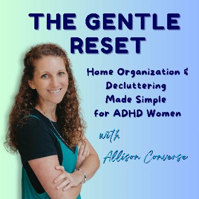 Ep. 8: What “Organized” Really Looks Like (And Why “Pretty” Doesn’t Work)