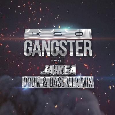 KSO & Jaikea 'Gangster' [KSO Drum & Bass V.I.P. Mix]