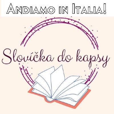 [Slovíčka do kapsy] 1 Andiamo in Italia! (le preparazioni, il viaggio in macchina, soldi)