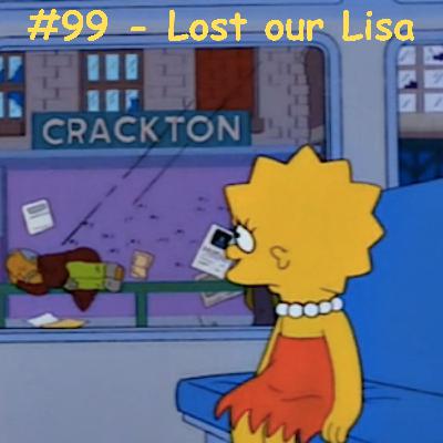 Episode 3 - #99 - Lost Our Lisa S9E24