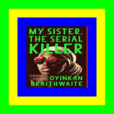 ^DOWNLOAD <[PDF]> My Sister, the Serial Killer FULL BOOK PDF & FULL AUDIOBOOK