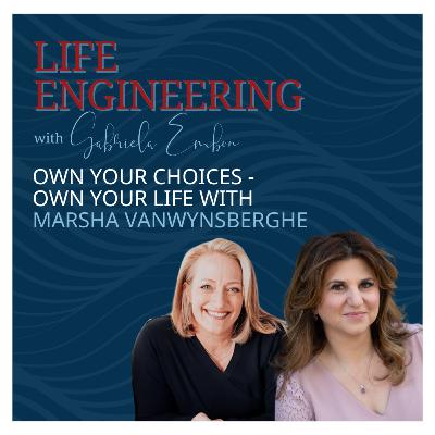 Own your choices – Own your life with Marsha Vanwynsberghe