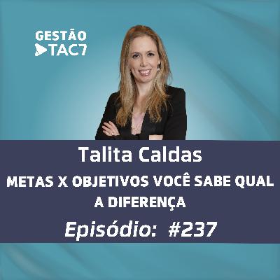 #237 - METAS X OBJETIVOS VOCÊ SABE QUAL A DIFERENÇA