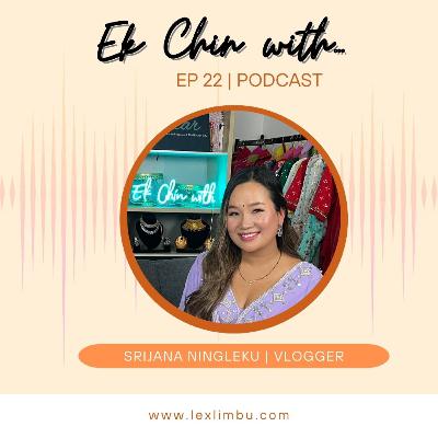 Srijana Ningleku Bhai Tika Special - Vlogger | Ek Chin With… Podcast