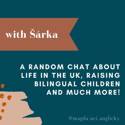 With Šárka about life in the UK, raising bilingual children and much more!